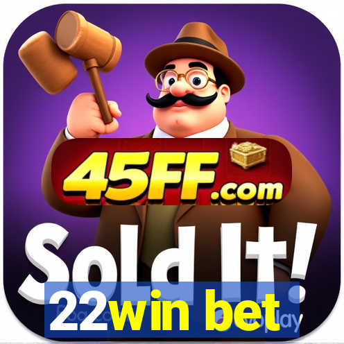22win bet